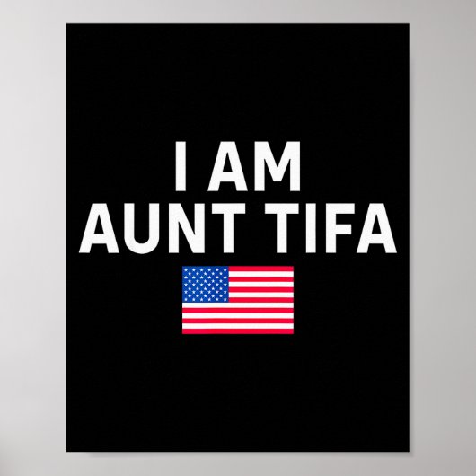 I Am Aunt Tifa _ Aunt Tifa Funny Aunt Tifa Poster (Vorne)