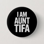 I Am Aunt Tifa Bold Statement Family Humor Button (Vorderseite)