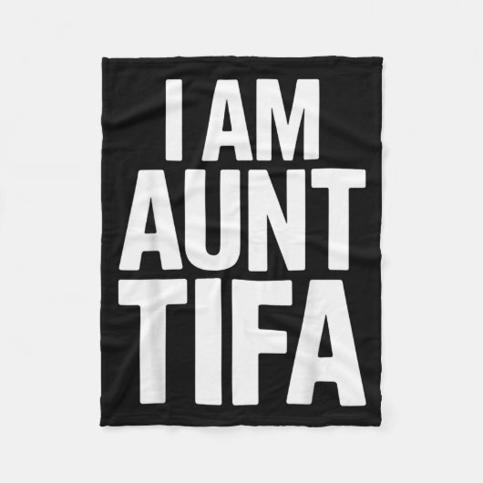I Am Aunt Tifa Bold Statement Family Humor  Fleecedecke (Vorderseite)