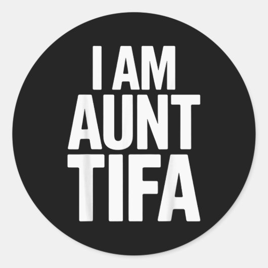 I Am Aunt Tifa Bold Statement Family Humor  Runder Aufkleber (Vorderseite)