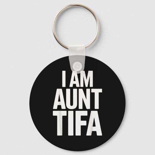 I Am Aunt Tifa Bold Statement Family Humor Schlüsselanhänger (Vorderseite)