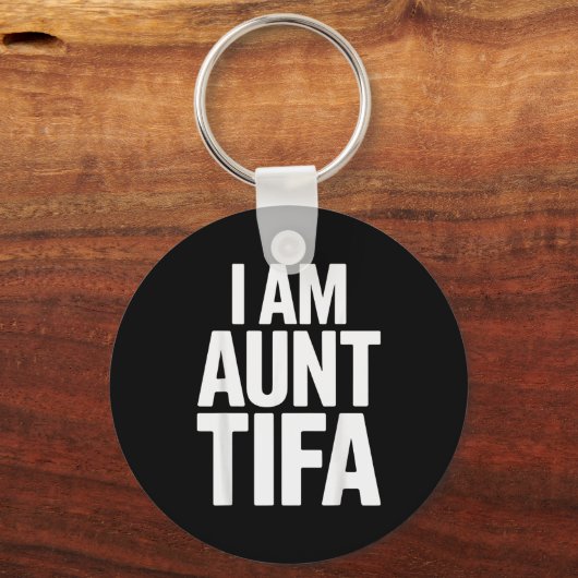 I Am Aunt Tifa Bold Statement Family Humor Schlüsselanhänger (Vorderseite)