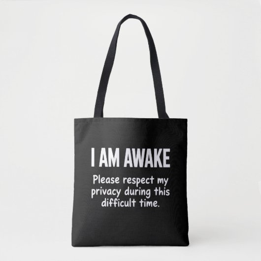 I Am Awake Please Respect My Privacy Funny Sarcasm Tasche (Vorderseite)