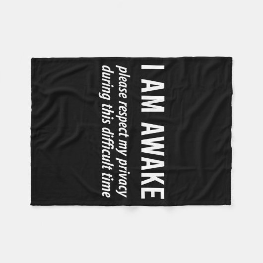 I Am Awake Please Respect My Privacy Funny Sarcast Fleecedecke (Vorderseite (Horizontal))