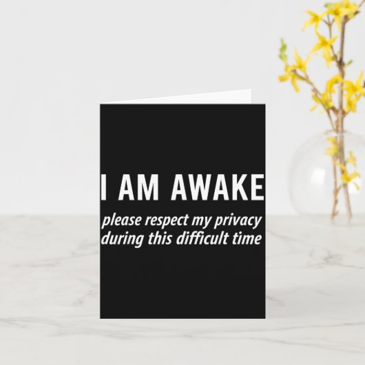 I Am Awake Please Respect My Privacy Funny Sarcast Karte (Gelbe Blume)