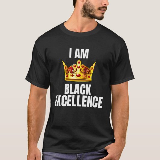 I Am Black Excellence  Black History Month Pride T-Shirt (Vorderseite)