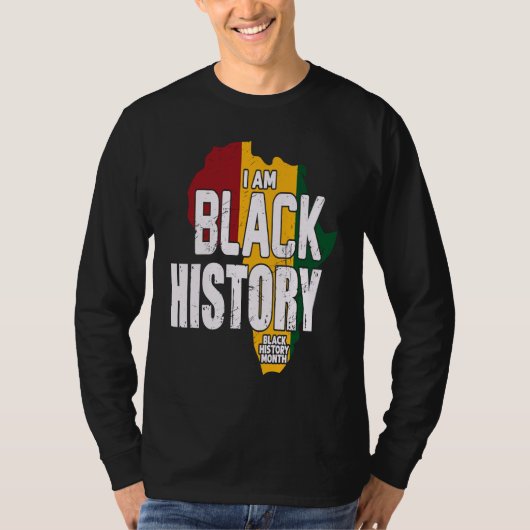 I AM BLACK HISTORY BLACK HISTORY MONTH T-Shirt (Vorderseite)
