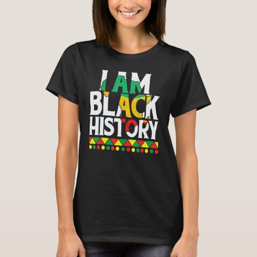 I Am Black History Black Human Black Pride And Cul T-Shirt (Vorderseite)