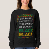 I Am Black History Month African American Pride Ce Sweatshirt (Vorderseite)