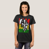 I Am Black History Month African American Pride Ce T-Shirt (Vorne ganz)