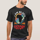 I Am Black History Month African American Pride Ce T-Shirt (Vorderseite)