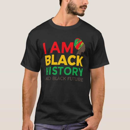 I Am Black History Month African American Pride Ce T-Shirt (Vorderseite)