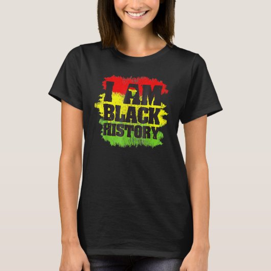 I Am Black History Month African Pride Black Every T-Shirt (Vorderseite)