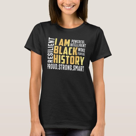 I Am Black History Month Proud Black Strong Smart T-Shirt (Vorderseite)