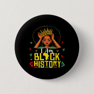I Am Black History Women Girl Black History Month  Button
