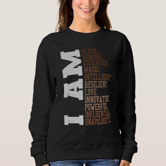 I Am Black Woman Unapologetically Black History Mo Sweatshirt (Vorderseite)