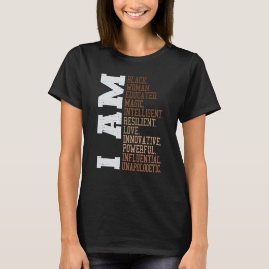 I Am Black Woman Unapologetically Black History Mo T-Shirt (Vorderseite)