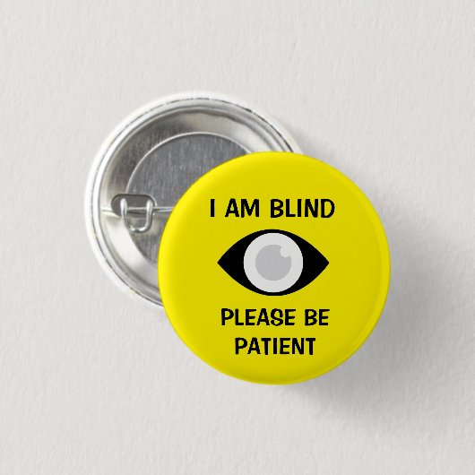 I am Blind, Please Be Patient Button (Vorne & Hinten)