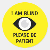 I am Blind, Please Be Patient Runder Aufkleber (Vorderseite)