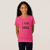{ I Am Brave } Empowerment T - Shirt (Vorne ganz)