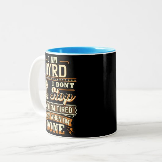 I Am Byrd. I Don't Stop When I'm Tired Zweifarbige Tasse (Vorderseite Links)