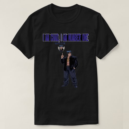 I AM CHAD, I AM NUMBER  ONE T-Shirt (Design vorne)