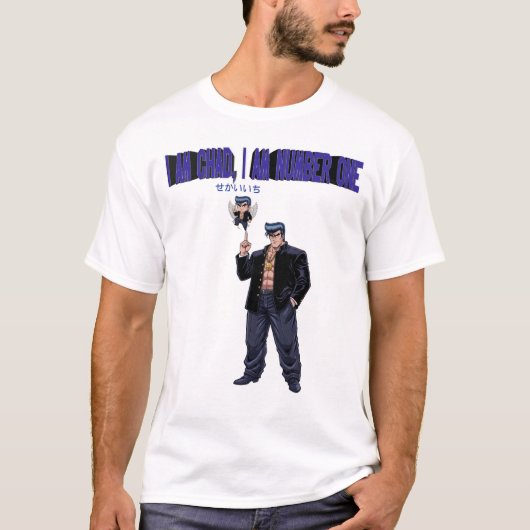 I AM CHAD, I AM NUMBER ONE T-Shirt (Vorderseite)