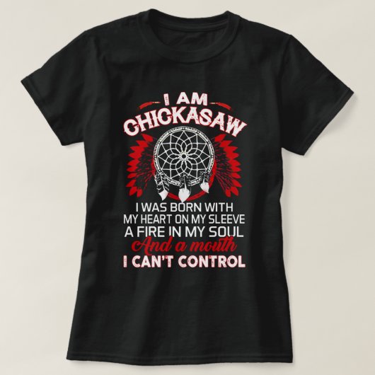 I.Am Chickasaw Native Proud- Native American Pullo T-Shirt (Design vorne)