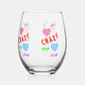 I Am Crazy For You Weinglas Ohne Stiel (Vorderseite)
