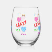I Am Crazy For You Weinglas Ohne Stiel (Rückseite)