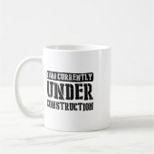 I Am Currently Under Construction -------.  Kaffeetasse (Links)