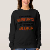 I Am Currently Unsupervised Graphic Sarcastic Sweatshirt (Vorderseite)