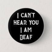 I am Deaf Bold Black and White v2 Alert   Button (Vorderseite)