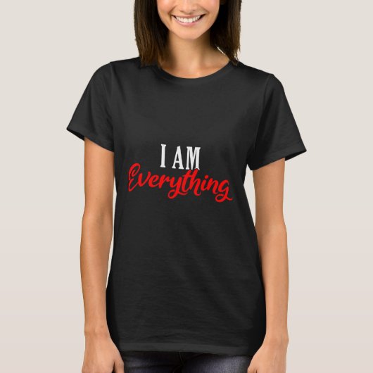 I Am Everything Valentine´s Day Love Couples T-Shirt (Vorderseite)