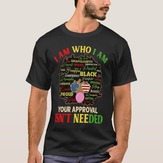 I Am Exactly Who I Am Black History African Afro M T-Shirt (Vorderseite)