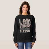 I Am Fearless Strong Awesome Blessed Motivational Sweatshirt (Vorne ganz)