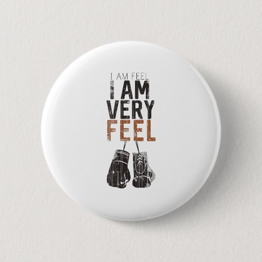 I Am Feel, I Am Very Feel, Boxing Motivation Quote Button (Vorderseite)