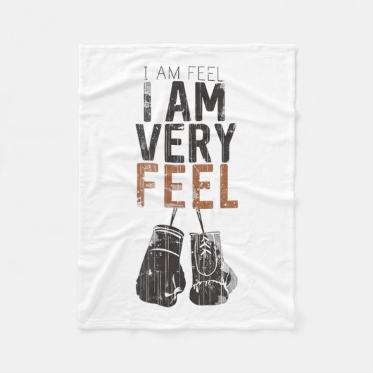 I Am Feel, I Am Very Feel, Boxing Motivation Quote Fleecedecke (Vorderseite)