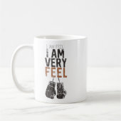 I Am Feel, I Am Very Feel, Boxing Motivation Quote Kaffeetasse (Links)