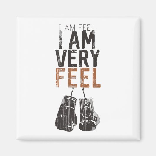 I Am Feel, I Am Very Feel, Boxing Motivation Quote Magnet (Vorne)