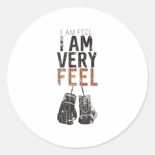I Am Feel, I Am Very Feel, Boxing Motivation Quote Runder Aufkleber (Vorderseite)