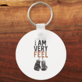 I Am Feel, I Am Very Feel, Boxing Motivation Quote Schlüsselanhänger (Vorderseite)