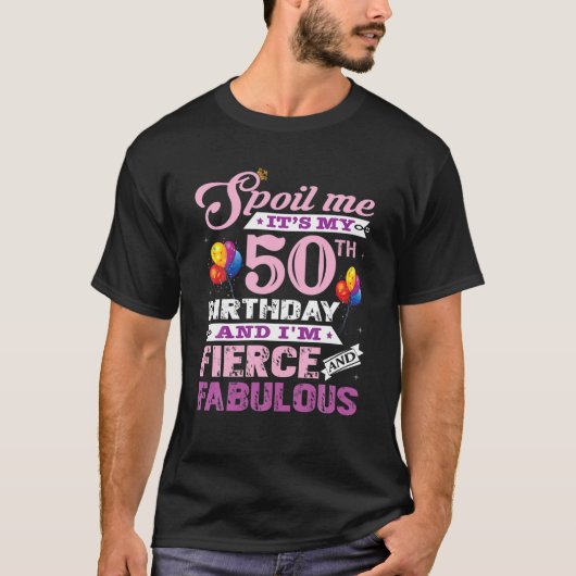 I Am Fierce And Fabulous 50Th Birthday T T-Shirt (Vorderseite)