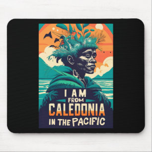 I am from Caledonia, Neukaledonien, Kanak Mousepad