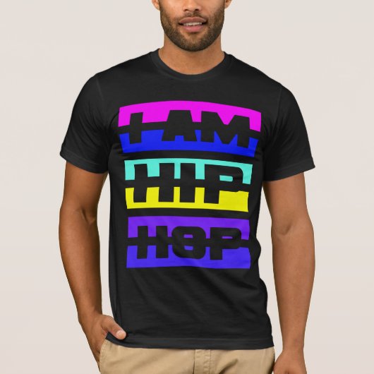 I Am Hip Hop Shirt - wählen Sie Stil & Farbe (Vorderseite)