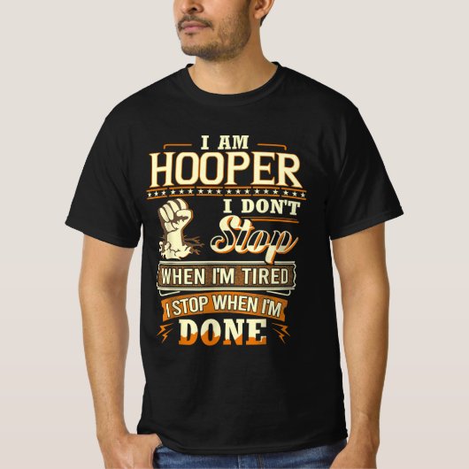 I Am Hooper. I Don't Stop When I'm Tired T-Shirt (Vorderseite)