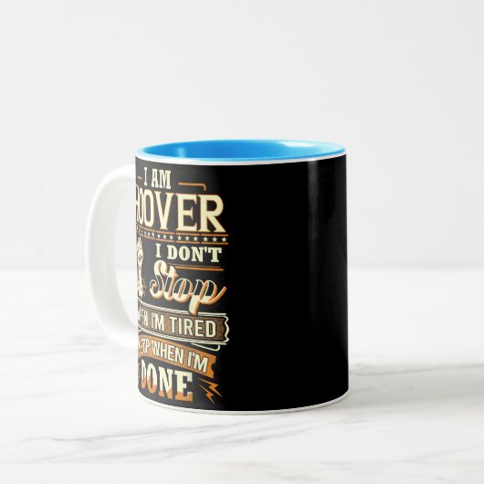 I Am Hoover. I Don't Stop When I'm Tired Zweifarbige Tasse (Vorderseite Links)