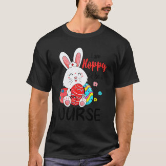 I Am Hoppy To Be A Nurse Easter Egg Bunny T-Shirt