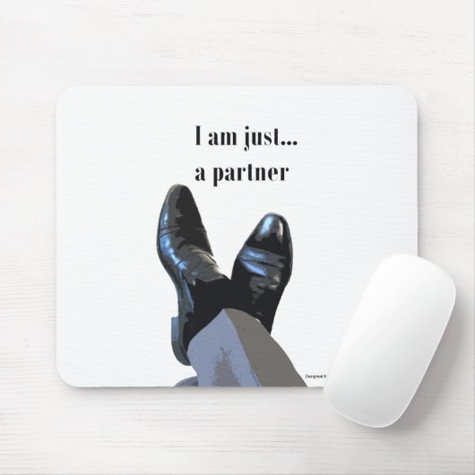 "I Am Just A Partner" Mousepad (Mit Mouse)