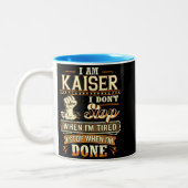 I Am Kaiser. I Don't Stop When I'm Tired Zweifarbige Tasse (Links)